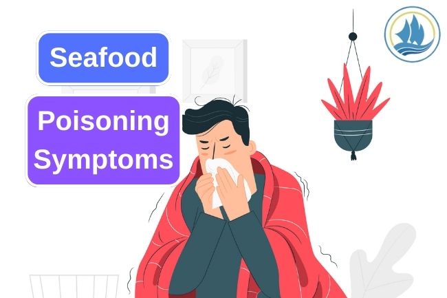 12 Common Seafood Poisoning Symptoms